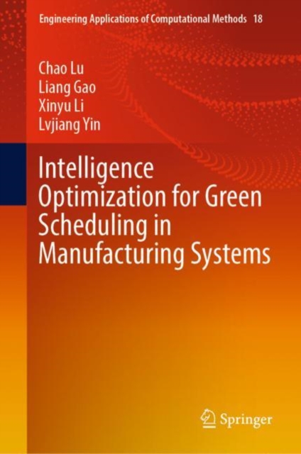 Intelligence Optimization for Green Scheduling in Manufacturing Systems, Hardback Book