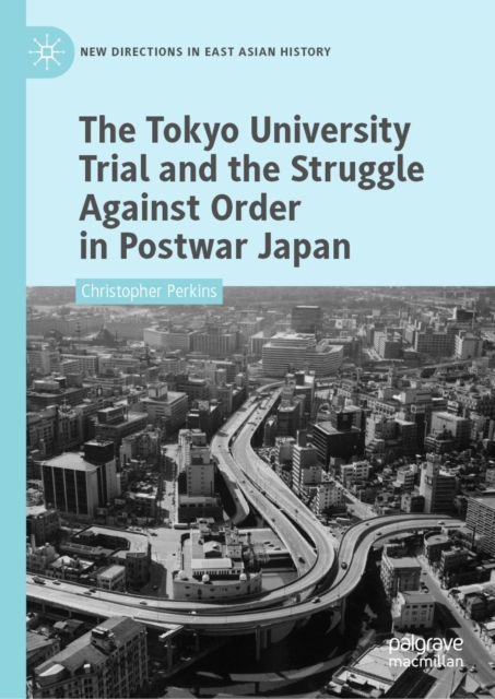 The Tokyo University Trial and the Struggle Against Order in Postwar Japan, EPUB eBook