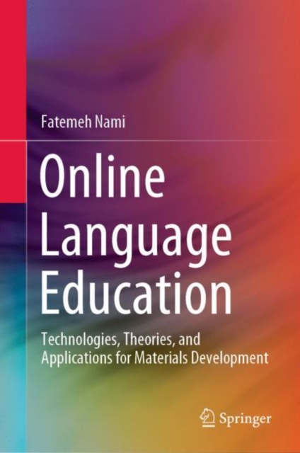Online Language Education : Technologies, Theories, and Applications for Materials Development, Hardback Book