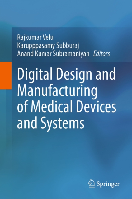 Digital Design and Manufacturing of Medical Devices and Systems, EPUB eBook