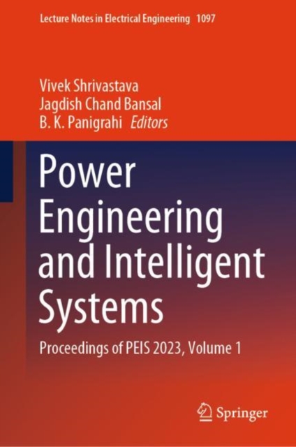 Power Engineering and Intelligent Systems : Proceedings of PEIS 2023, Volume 1, Hardback Book