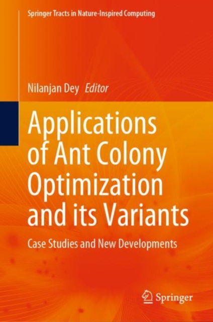 Applications of Ant Colony Optimization and its Variants : Case Studies and New Developments, EPUB eBook