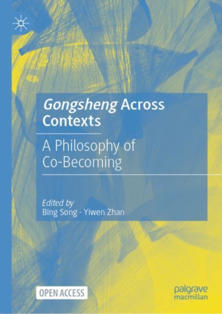 Gongsheng Across Contexts : A Philosophy of Co-Becoming, Hardback Book