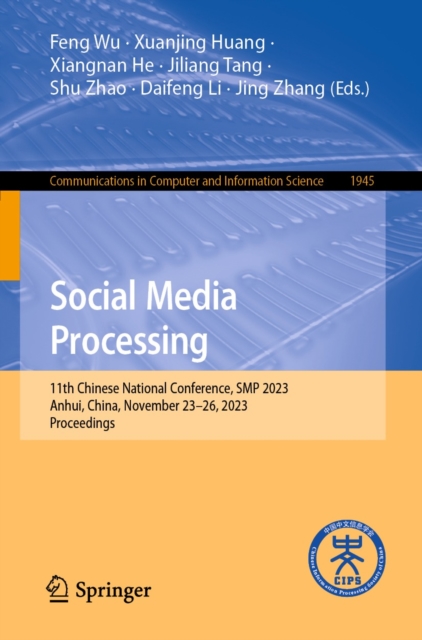 Social Media Processing : 11th Chinese National Conference, SMP 2023, Anhui, China, November 23-26, 2023, Proceedings, EPUB eBook