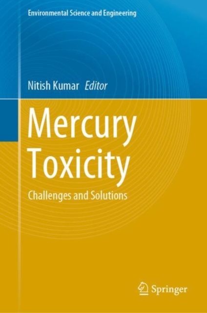 Mercury Toxicity : Challenges and Solutions, Hardback Book