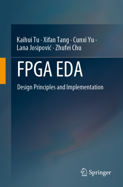 FPGA EDA : Design Principles and Implementation, EPUB eBook