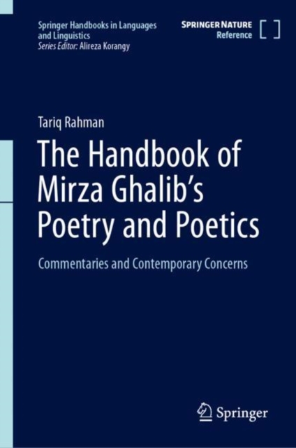 The Handbook of Mirza Ghalib's Poetry and Poetics : Commentaries and Contemporary Concerns, Hardback Book