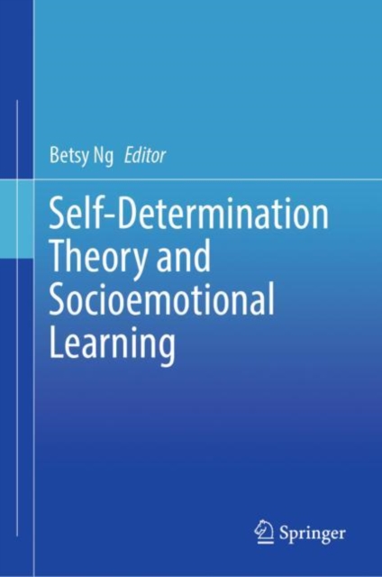 Self-Determination Theory and Socioemotional Learning, Hardback Book