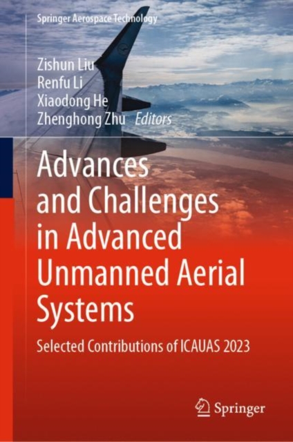 Advances and Challenges in Advanced Unmanned Aerial Systems : Selected Contributions of ICAUAS 2023, Hardback Book