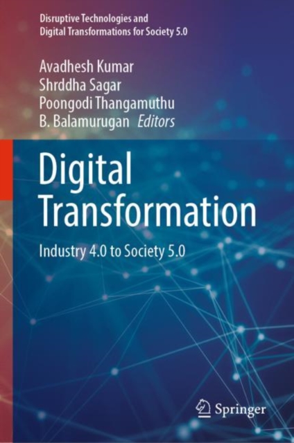 Digital Transformation : Industry 4.0 to Society 5.0, Hardback Book