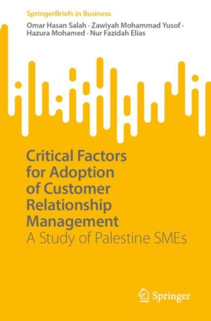 Critical Factors for Adoption of Customer Relationship Management : A Study of Palestine SMEs, EPUB eBook
