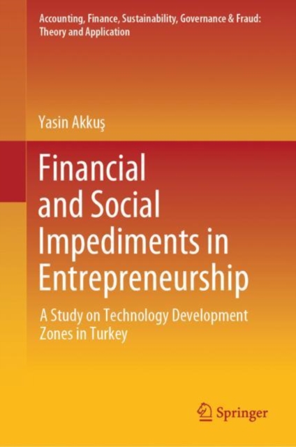 Financial and Social Impediments in Entrepreneurship : A Study on Technology Development Zones in Turkey, EPUB eBook
