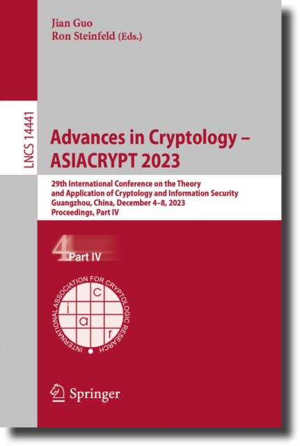 Advances in Cryptology - ASIACRYPT 2023 : 29th International Conference on the Theory and Application of Cryptology and Information Security, Guangzhou, China, December 4-8, 2023, Proceedings, Part IV, EPUB eBook
