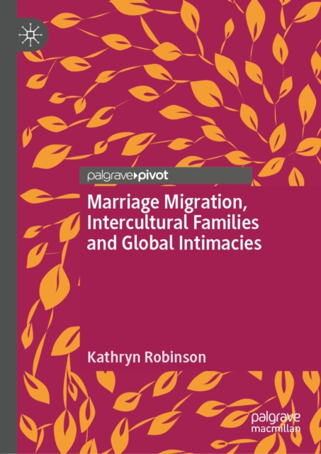 Marriage Migration, Intercultural Families and Global Intimacies, EPUB eBook