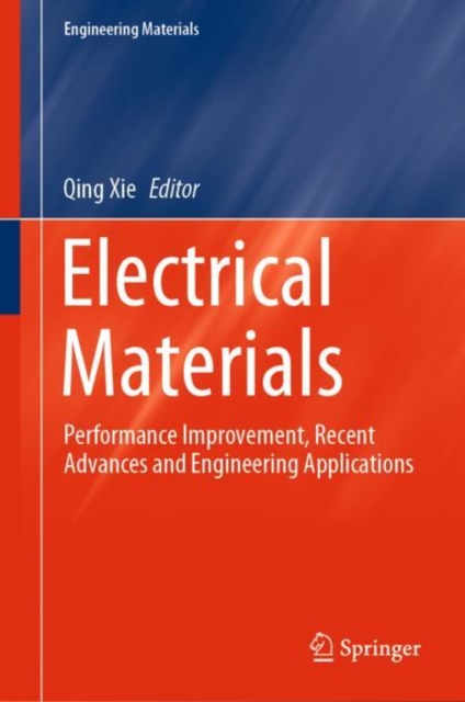 Electrical Materials : Performance Improvement, Recent Advances and Engineering Applications, Hardback Book