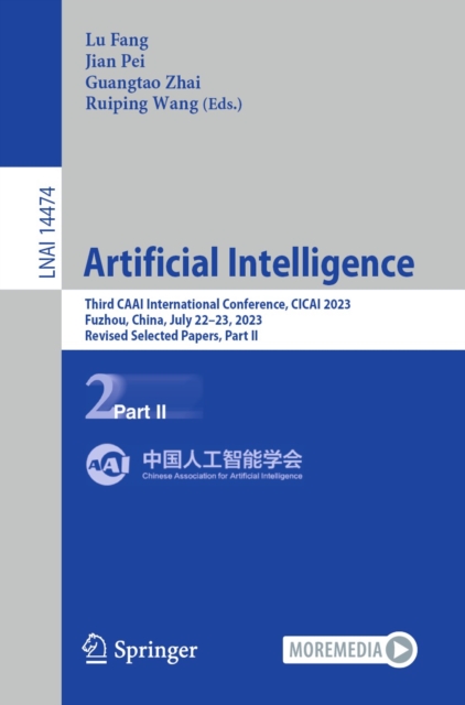 Artificial Intelligence : Third CAAI International Conference, CICAI 2023, Fuzhou, China, July 22-23, 2023, Revised Selected Papers, Part II, EPUB eBook