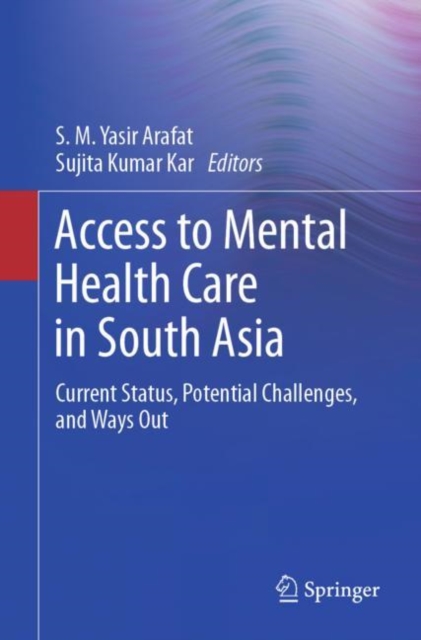 Access to Mental Health Care in South Asia : Current Status, Potential Challenges, and Ways Out, EPUB eBook