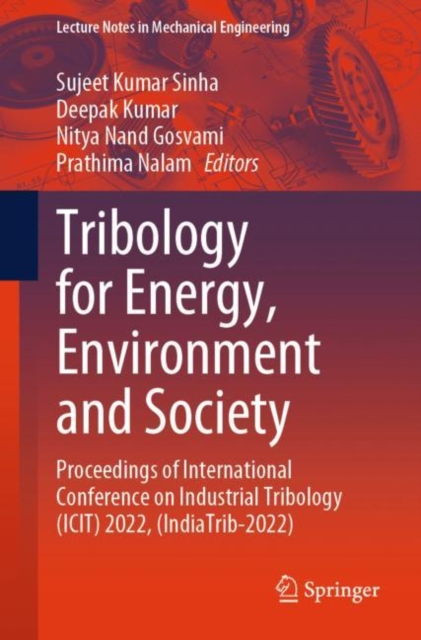 Tribology for Energy, Environment and Society : Proceedings of International Conference on Industrial Tribology (ICIT) 2022, (IndiaTrib-2022), EPUB eBook
