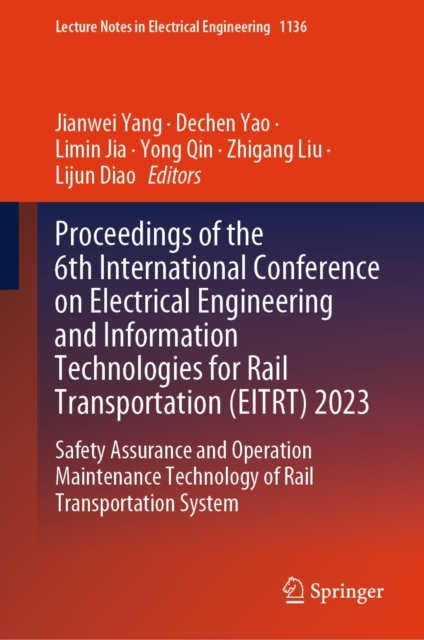 Proceedings of the 6th International Conference on Electrical Engineering and Information Technologies for Rail Transportation (EITRT) 2023 : Safety Assurance and Operation Maintenance Technology of R, EPUB eBook