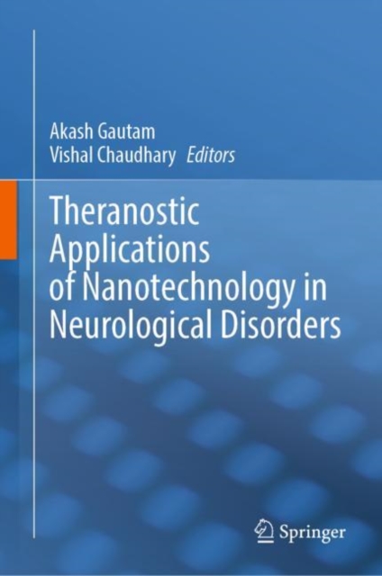 Theranostic Applications of Nanotechnology in Neurological Disorders, Hardback Book