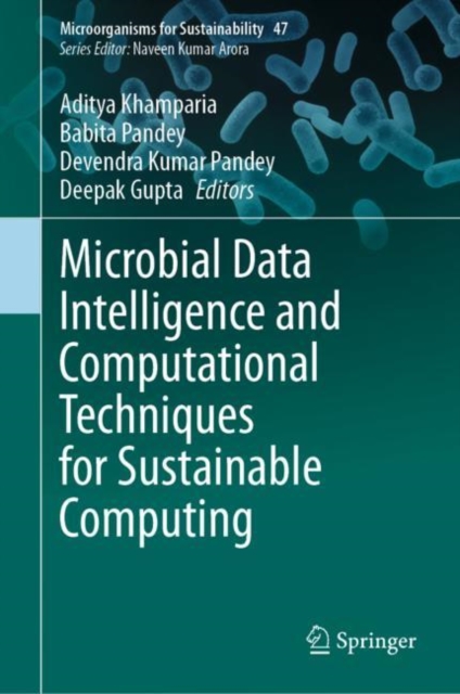 Microbial Data Intelligence and Computational Techniques for Sustainable Computing, Hardback Book