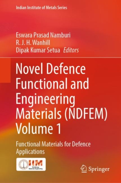 Novel Defence Functional and Engineering Materials (NDFEM) Volume 1 : Functional Materials for Defence Applications, EPUB eBook