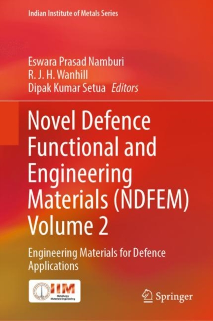 Novel Defence Functional and Engineering Materials (NDFEM) Volume 2 : Engineering Materials for Defence Applications, EPUB eBook