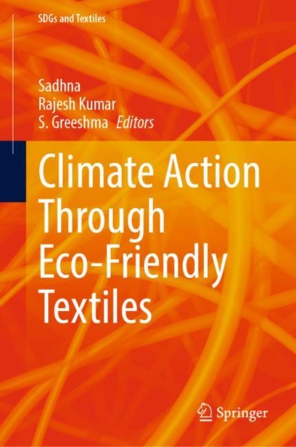 Climate Action Through Eco-Friendly Textiles, Hardback Book