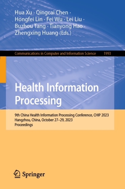 Health Information Processing : 9th China Health Information Processing Conference, CHIP 2023, Hangzhou, China, October 27-29, 2023, Proceedings, EPUB eBook