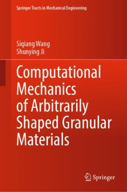 Computational Mechanics of Arbitrarily Shaped Granular Materials, Hardback Book