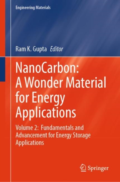 NanoCarbon: A Wonder Material for Energy Applications : Volume 2:  Fundamentals and Advancement for Energy Storage Applications, Hardback Book