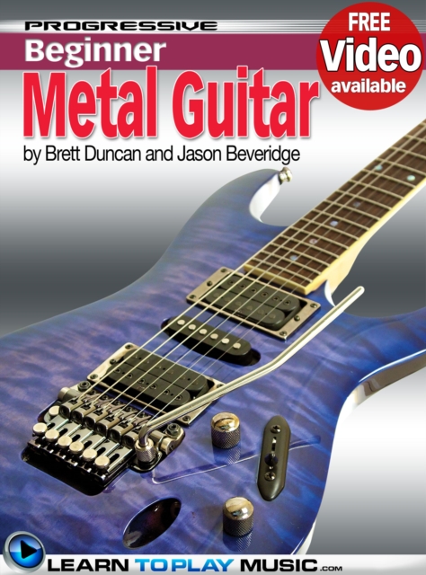 Metal Guitar Lessons for Beginners : Teach Yourself How to Play Guitar (Free Video Available), EPUB eBook