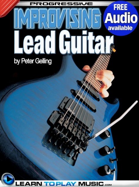 Improvising Lead Guitar Lessons : Teach Yourself How to Play Guitar (Free Audio Available), EPUB eBook