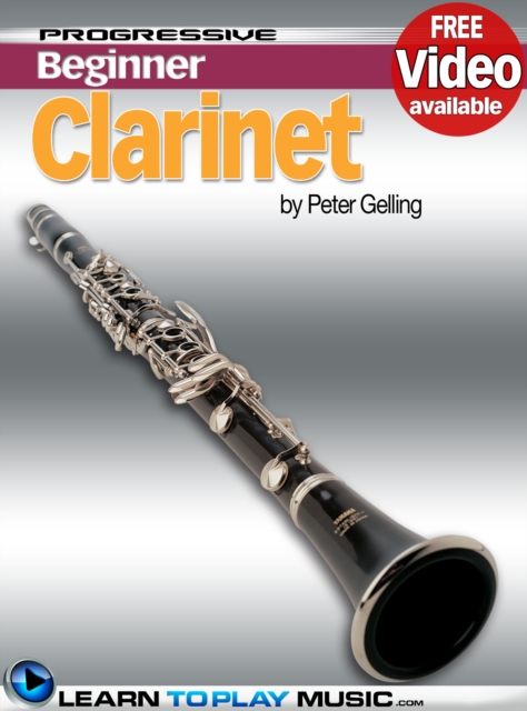 Clarinet Lessons for Beginners : Teach Yourself How to Play Clarinet (Free Video Available), EPUB eBook