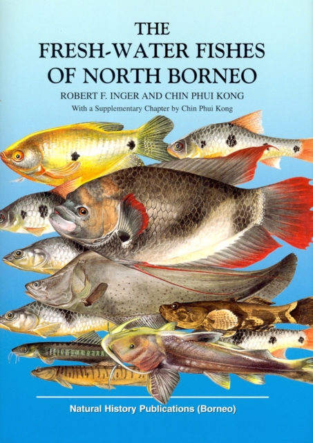 Fresh-water Fishes of North Borneo, Hardback Book