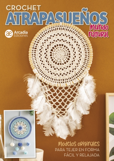 Crochet Atrapasuenos. Mundo natural : Modelos originales para tejer en forma facil y relajada, EPUB eBook