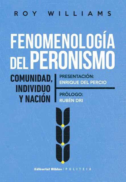Fenomenologia del peronismo : Comunidad, individuo y nacion, EPUB eBook