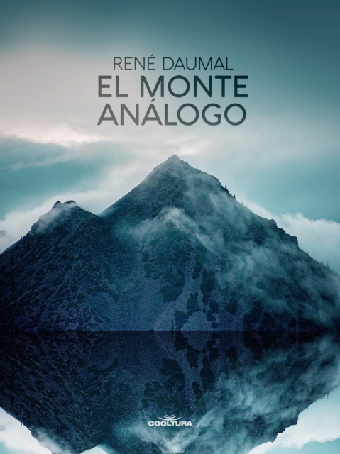 El monte analogo : Novela de aventuras alpinas no euclidianas y simbolicamente autenticas, EPUB eBook