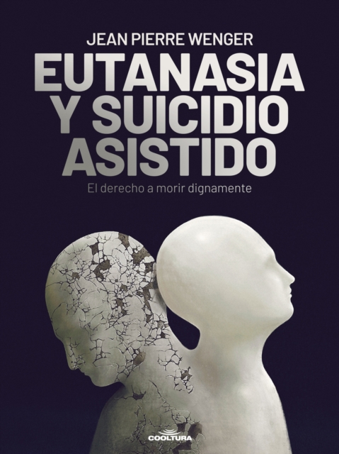 Eutanasia y suicidio asistido : El derecho a morir dignamente, EPUB eBook
