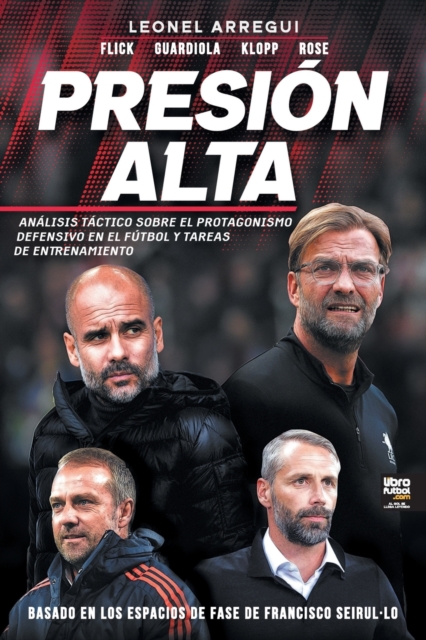 Presion alta : Analisis Tactico Sobre El Protagonismo Defensivo En El Futbol Y Tareas de Entrenamiento, Paperback / softback Book