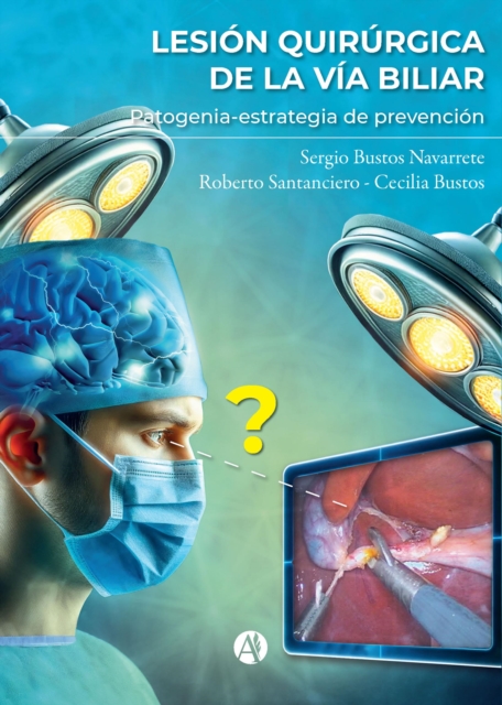 Lesion quirurgica de la via biliar : Patogenia-estrategia de prevencion, EPUB eBook