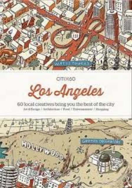 CITIx60 City Guides - Los Angeles : 60 local creatives bring you the best of the city, Paperback / softback Book