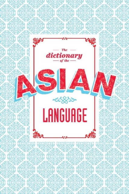 The Dictionary of the Asian Language, Paperback / softback Book