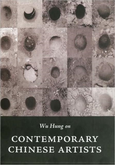 Wu Hung on Contemporary Chinese Artists, Hardback Book