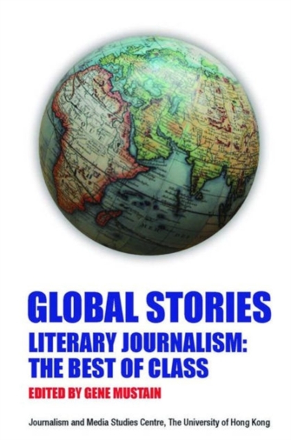 Global Stories - Literary Journalism: The Best of  Class, Paperback / softback Book