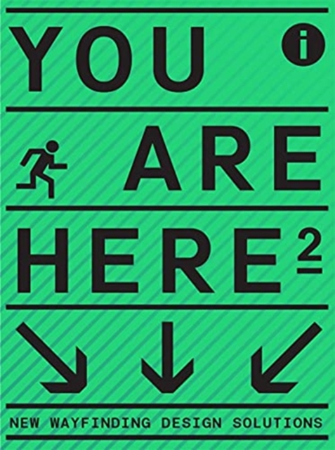 You Are Here 2 : A New Approach to Signage and Wayfinding, Hardback Book