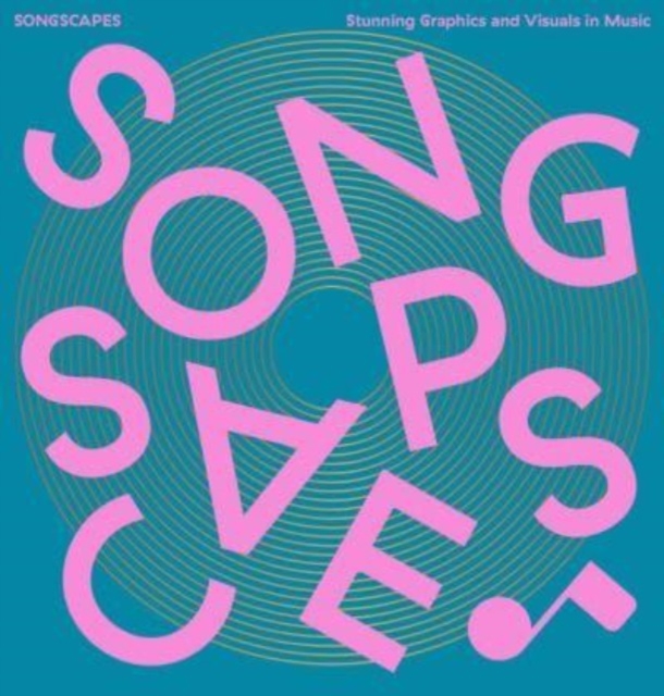 Songscapes: Stunning Graphics and Visuals in the Music Scene, Hardback Book