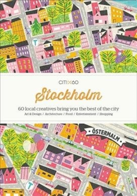 CITIx60 City Guides - Stockholm (Updated Edition) : 60 local creatives bring you the best of the city, Paperback / softback Book