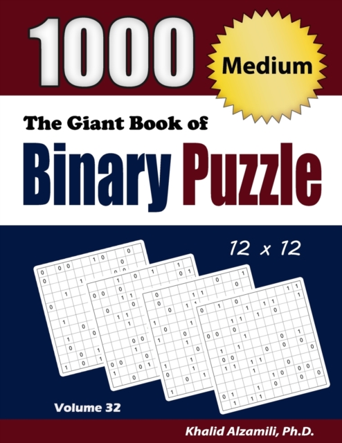 The Giant Book of Binary Puzzle : 1000 Medium (12x12) Puzzles, Paperback Book