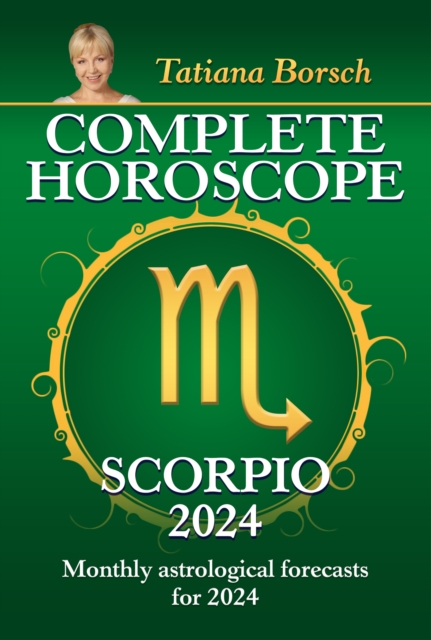 Complete Horoscope Scorpio 2024 : Monthly astrological forecasts for 2024, EPUB eBook